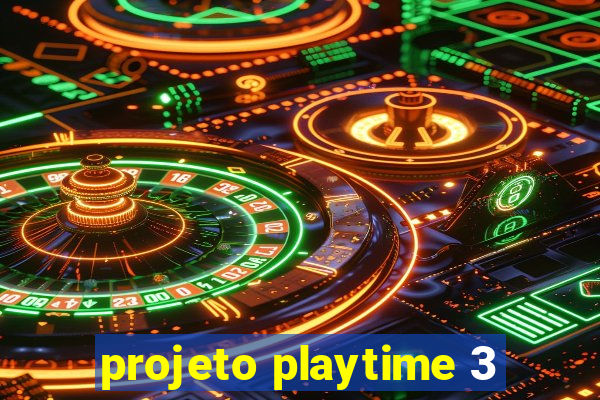 projeto playtime 3